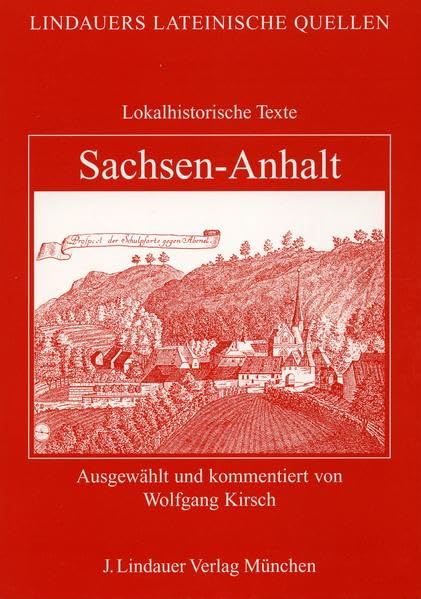 Sachsen-Anhalt: Lokalhistorische Texte (Lindauers Lateinische Quellen) Study Guides