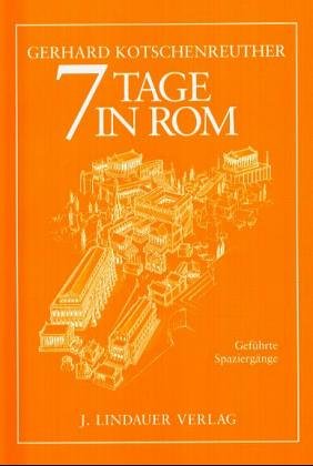 7 Tage in Rom: Geführte Spaziergänge in der ewigen Stadt für Anfänger und Fortgeschrittene Study Guides
