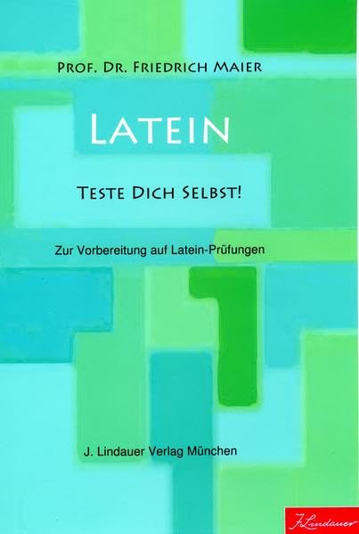Latein - Teste Dich selbst!: Zur Vorbereitung auf Latein-Prüfungen ; Einblicke in die Welt der Antike in Mythen, Geschichten und Anekdoten. Learning & Reference