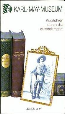 Karl-May-Museum: Kurzführer durch die Ausstellungen Books