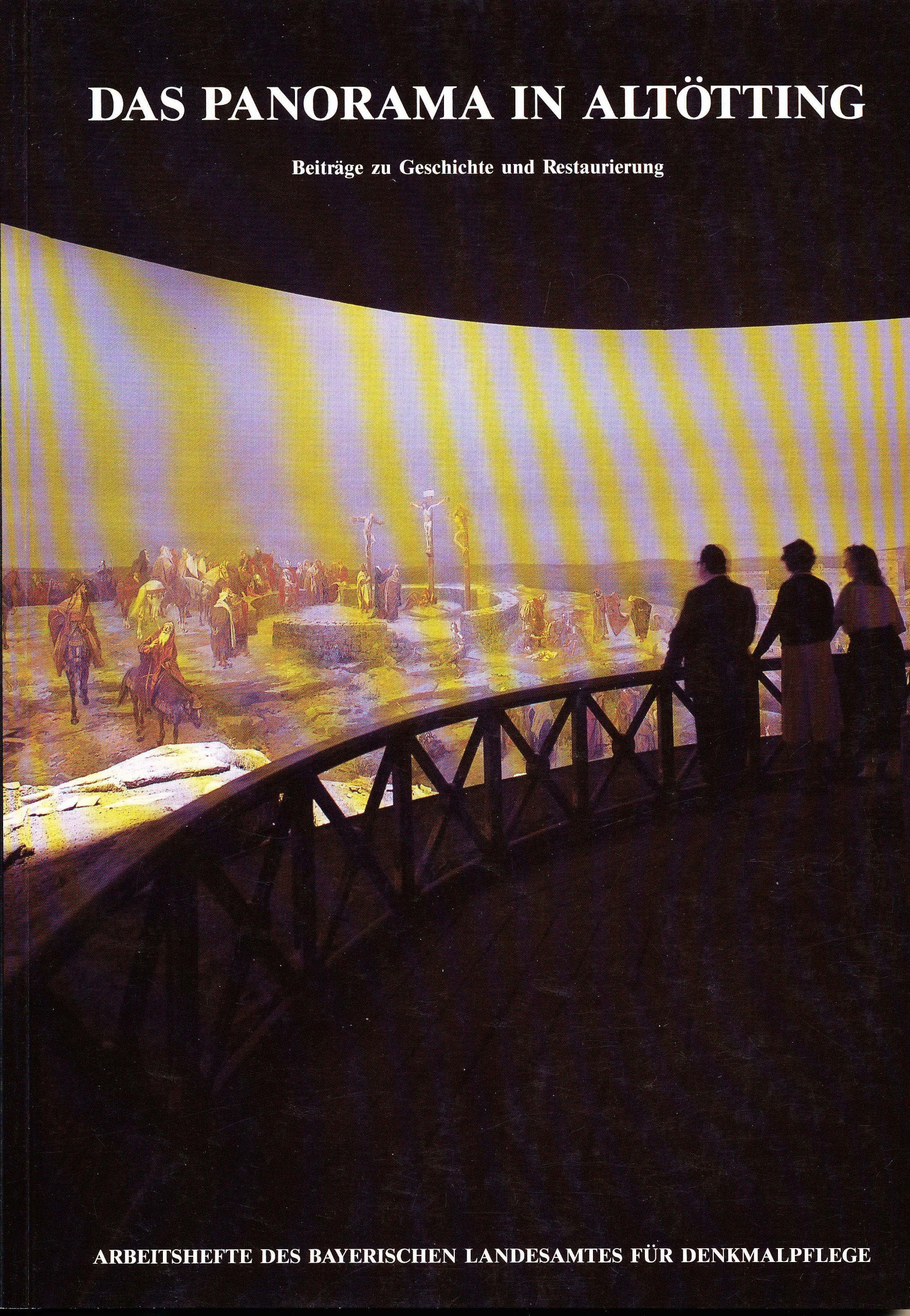 Das Panorama in Altötting: Beiträge zu Geschichte und Restaurierung (Arbeitshefte des Bayerischen Landesamtes für Denkmalpflege) Books