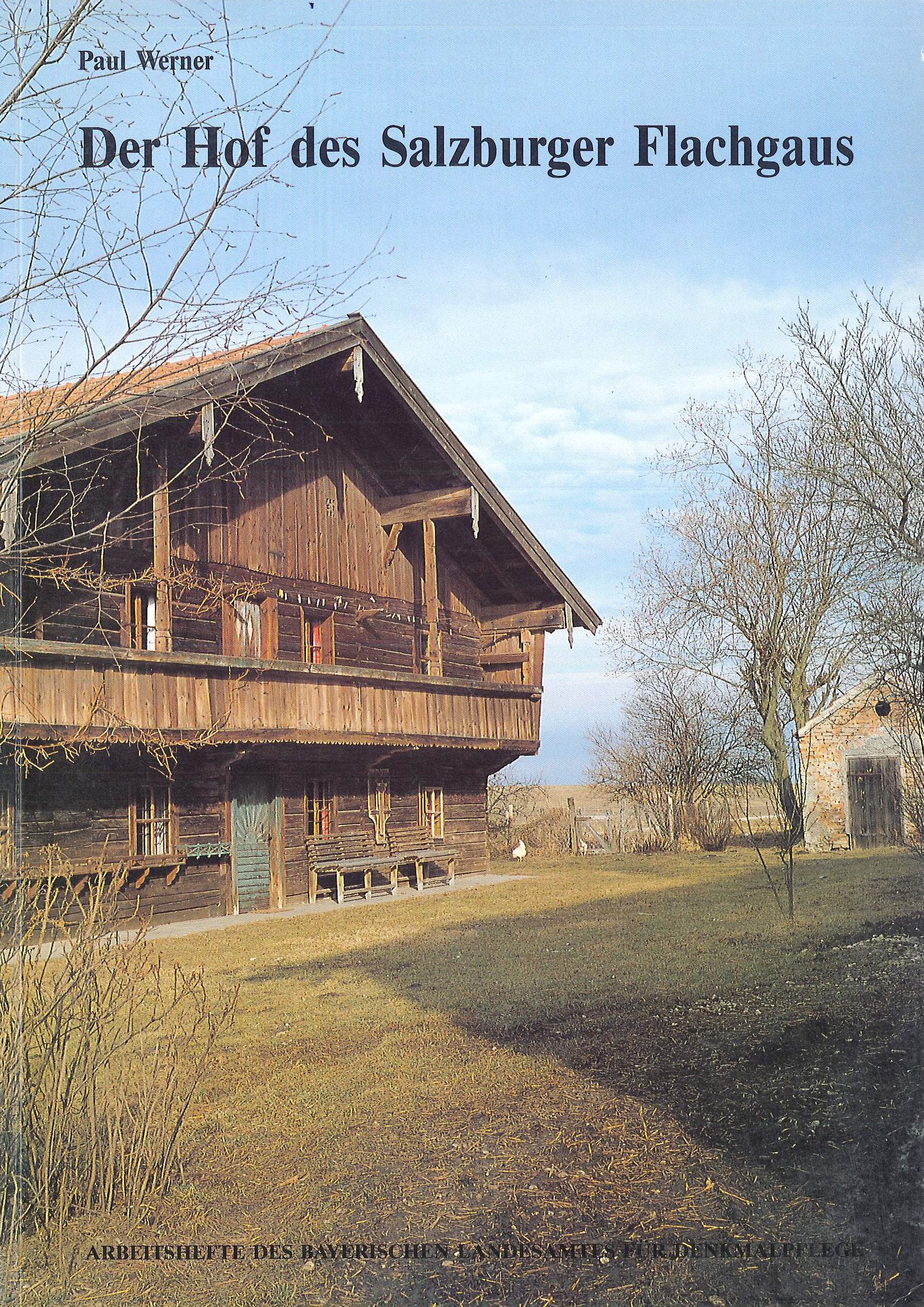 AH 47 - Der Hof des Salzburger Flachgaus Bayerische Hauslandschaften II (Arbeitshefte des Bayerischen Landesamtes für Denkmalpflege) Architecture