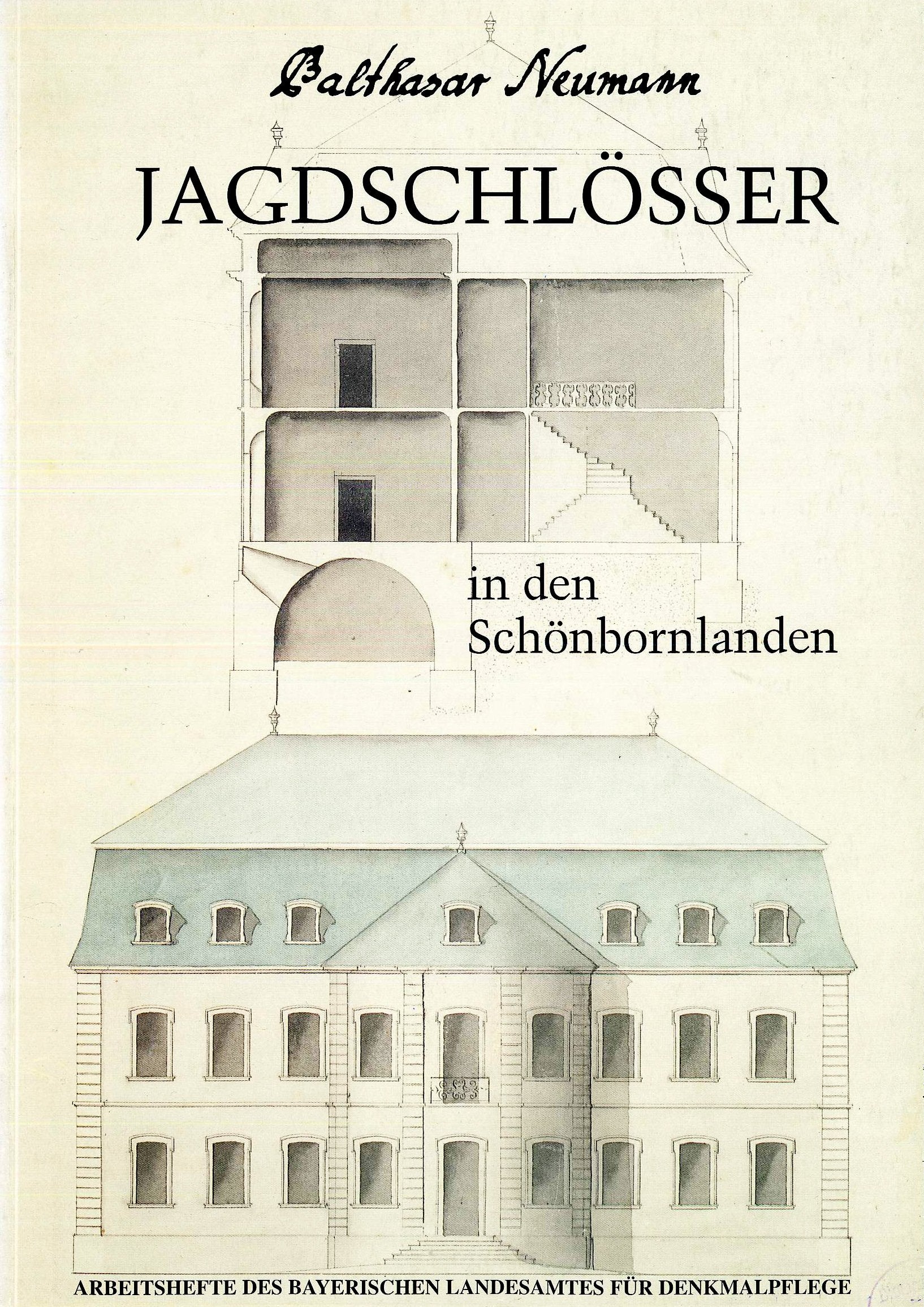 AH 68 - Jagdschlösser Balthasar Neumanns in den Schönbornlanden (Arbeitshefte des Bayerischen Landesamtes für Denkmalpflege) Architecture