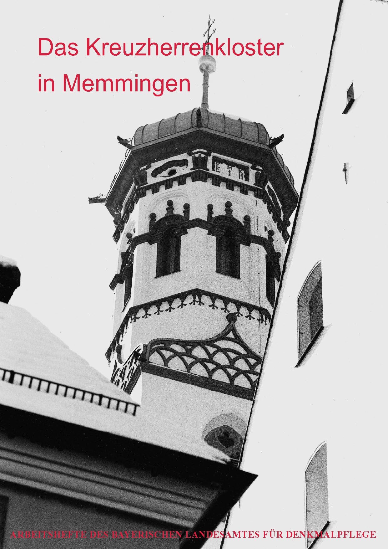 Das Kreuzherrenkloster in Memmingen (Arbeitshefte des Bayerischen Landesamtes für Denkmalpflege) Architecture