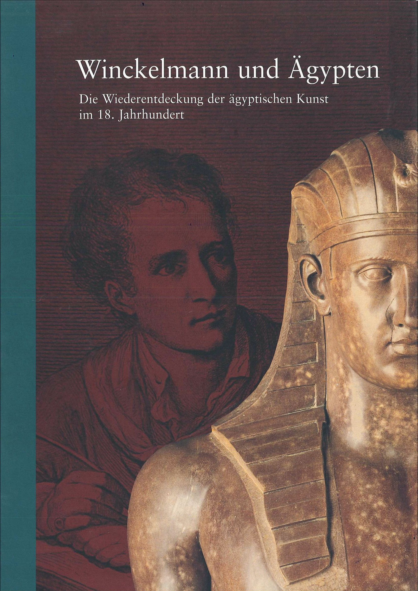 Winckelmann und Ägypten. Die Wiederentdeckung der ägyptischen Kunst im 18. Jahrhundert. Veröffentlichung anlässlich der Sonderausstellung Film, Art & Culture
