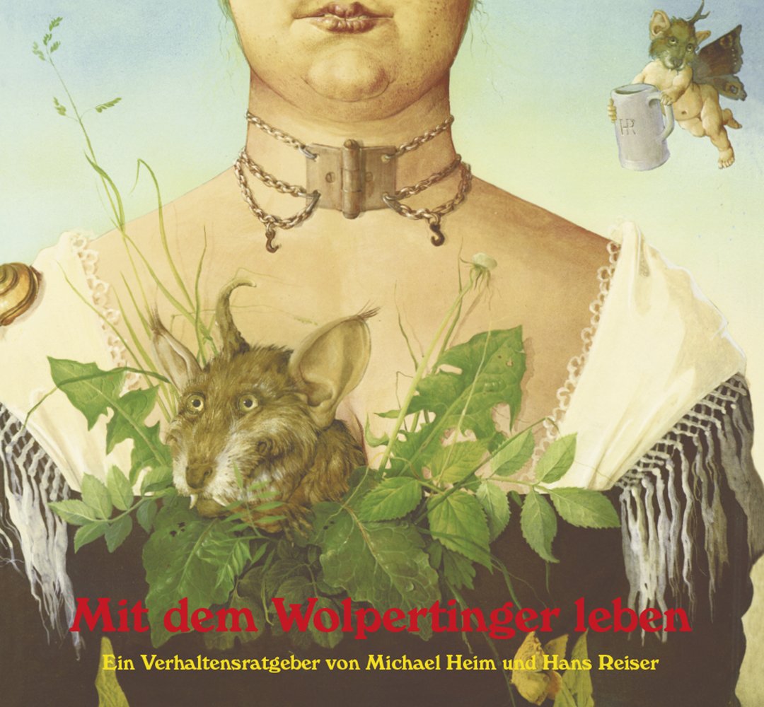 Mit dem Wolpertinger leben: Ein Verhaltensratgeber: Ein Verhaltensratgeber von Michael Heim und Hans Reiser Fairy Tales & Legends