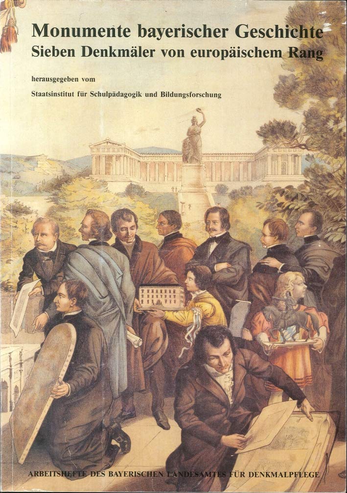 Monumente bayerischer Geschichte : Sieben 7 Denkmäler von europäischem Rang. Books