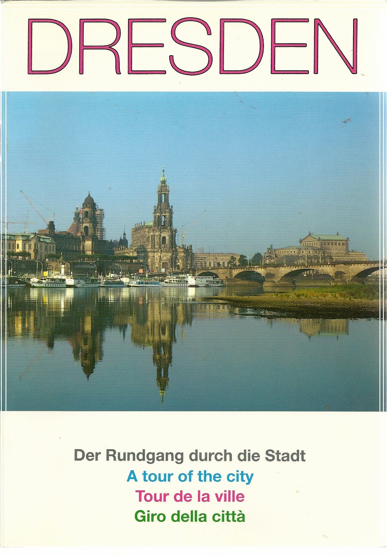 Dresden, der Rundgang durch die Stadt: A tour of the city. Tour de la ville. Giro della città Books