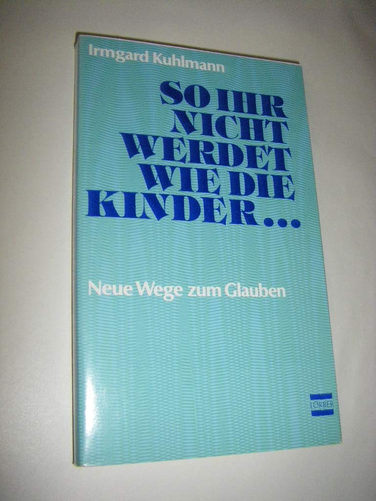 So ihr nicht werdet wie die Kinder... Art & Literature