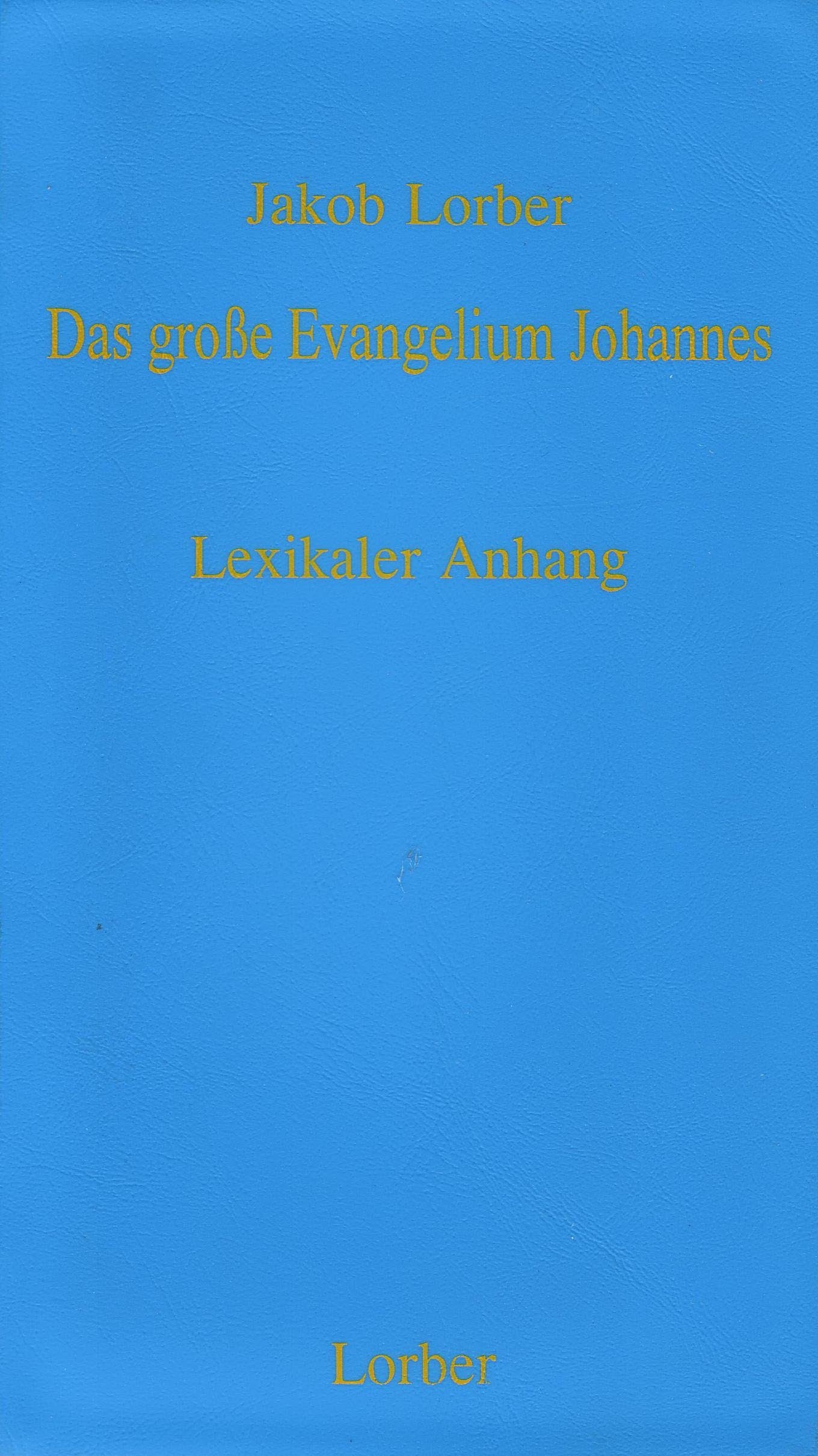 Das Grosse Evangelium Johannes - Lexikaler Anhang Arts & Music