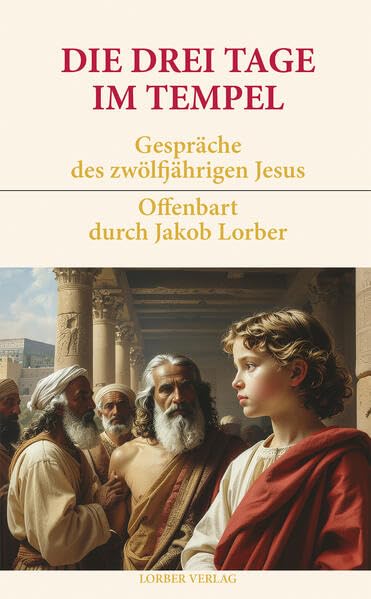 Die drei Tage im Tempel: Gespräche des zwölfjährigen Jesus Religion & Esotericism