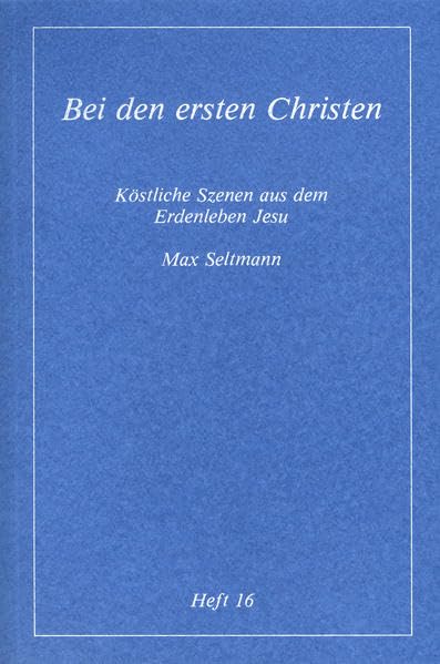 Köstliche Szenen aus dem Erdenleben Jesu / Bei den ersten Christen Religion & Esotericism