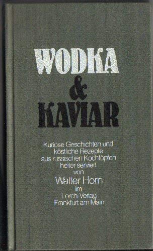 Wodka & Kaviar. Kuriose Geschichten und köstliche Rezepte aus russischen Kochtöpfen heiter serviert Books