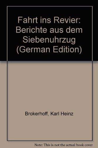 Fahrt ins Revier. Berichte aus dem Siebenuhrzeug Books