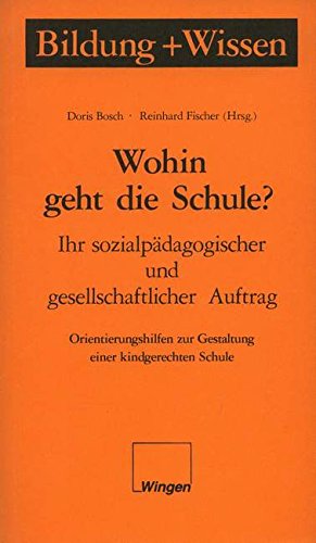 Wohin geht die Schule?: Ihr sozialpädagogischer und gesellschaftlicher Auftrag Education & Training
