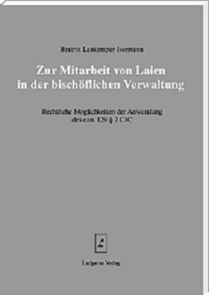 Zur Mitarbeit von Laien in der bischöflichen Verwaltung (Beihefte zum Münsterischen Kommentar zum Codex Juris Canonici) Religion & Esotericism