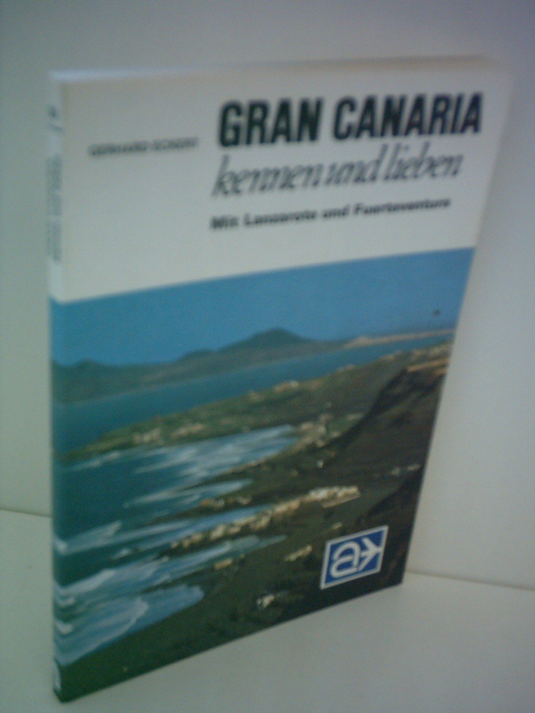 Gran Canaria. Kennen und Lieben. Mit Lanzarote und Fuerteventura. book