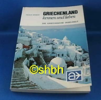 Griechenland kennen und lieben. Die griechische Inselwelt. Books