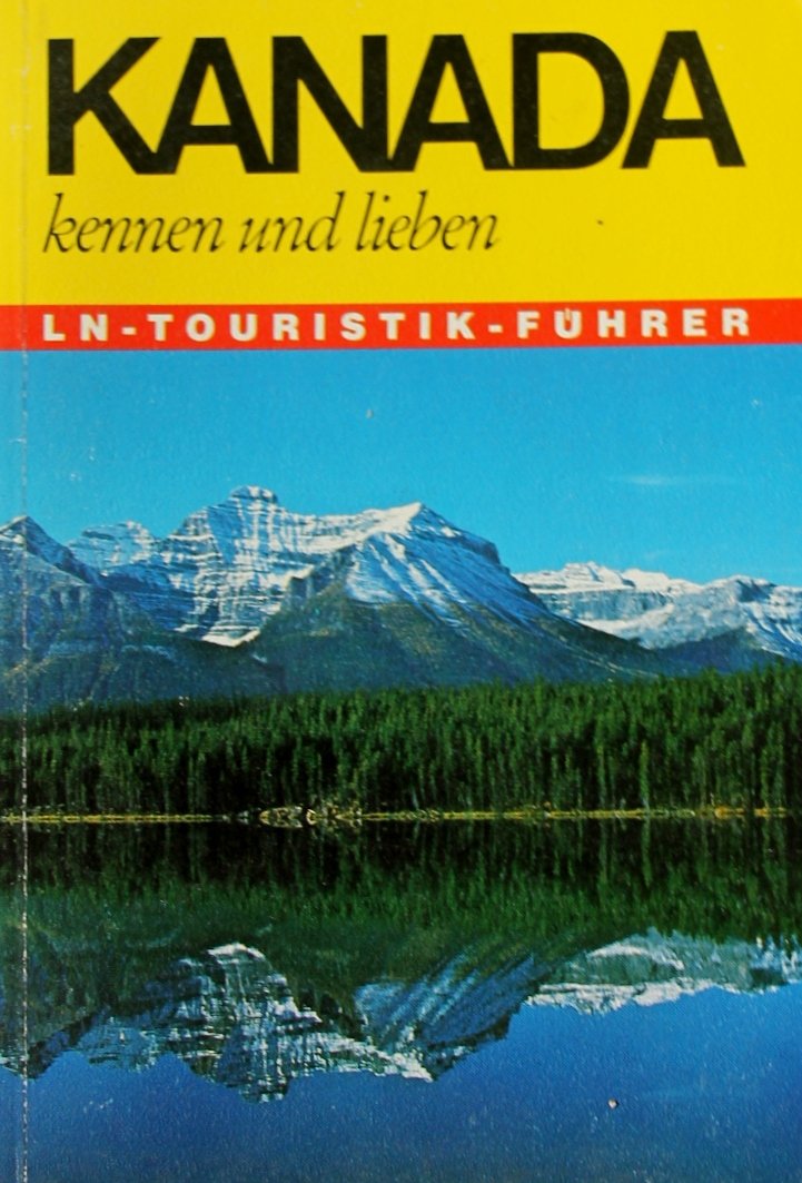 Kanada kennen und lieben. Die grosse Natur /Urlaub zwischen Atlantik und Pazifik Travel