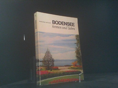 Bodensee kennen und lieben. Tips für den aktiven Urlaub zwischen Konstanz, Bregenz und St. Gallen. - Karlheinz Bischof Books