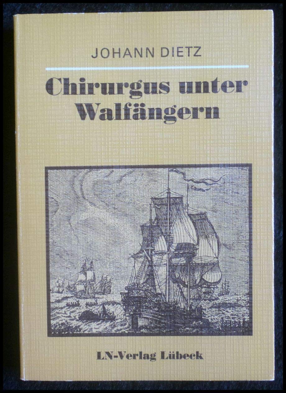 Chirurgus unter Walfängern. Ein Feldscher und Barbier erzählt aus seinem Leben Books