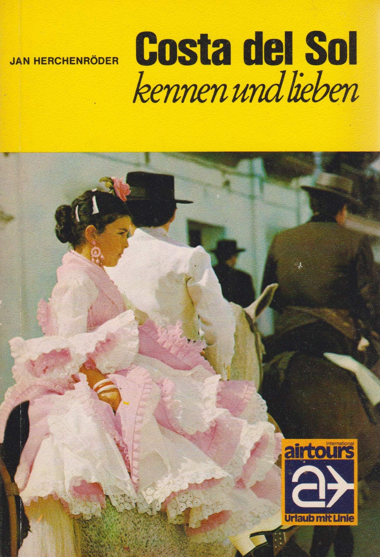 Costa del Sol kennen und lieben. Ferien in Andalusien, der schönsten Landschaft Spaniens. Books