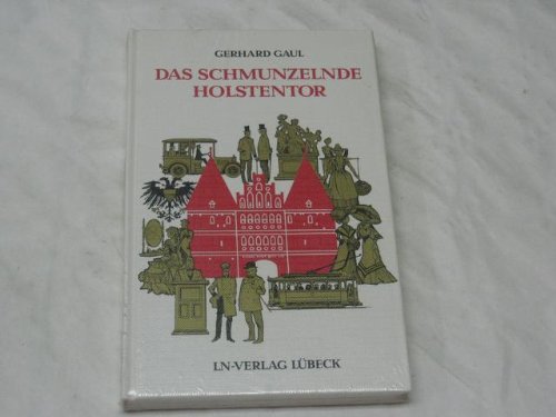 Das schmunzelnde Holstentor. Statt Geschichte - Stadtgeschichten Politics & History