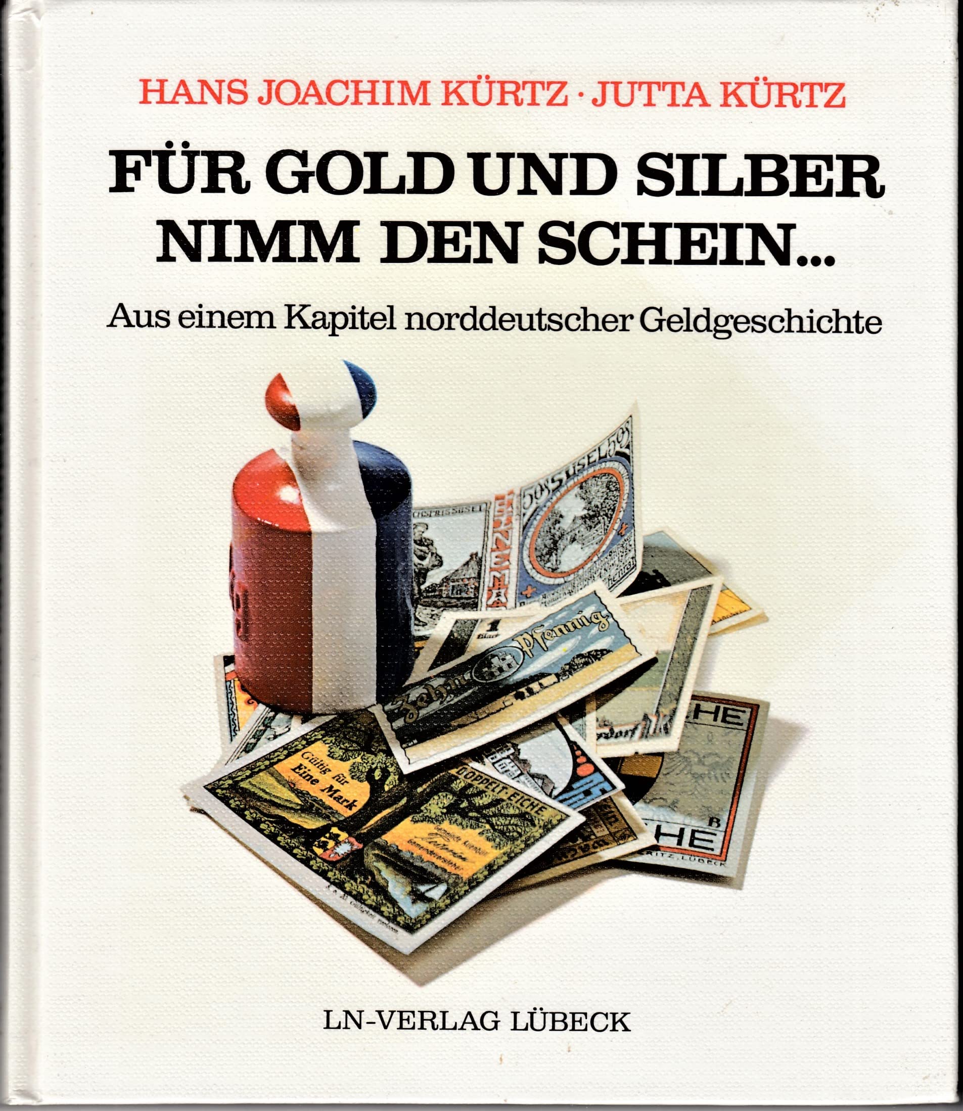 Für Gold und Silber nimm den Schein. Aus einem Kapitel norddeutscher Geldgeschichte Books