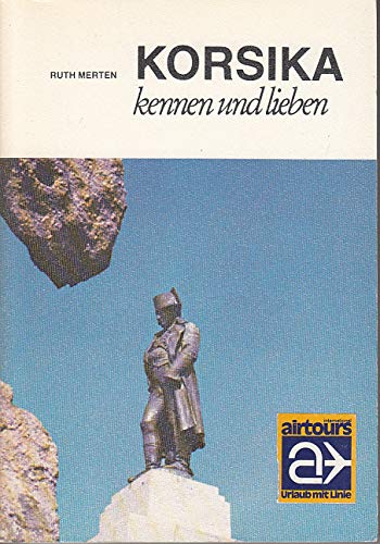 Korsika kennen und lieben. LN- Führer. Urlaub zwischen Meer, Macchia und Montagne. Travel Books