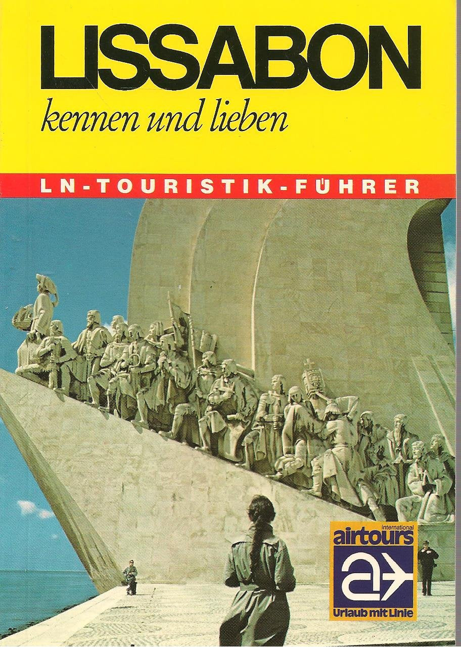 Lissabon kennen und lieben. LN- Führer. (6906 389). Verlockende Stadt am Ufer des Tejo. Travel