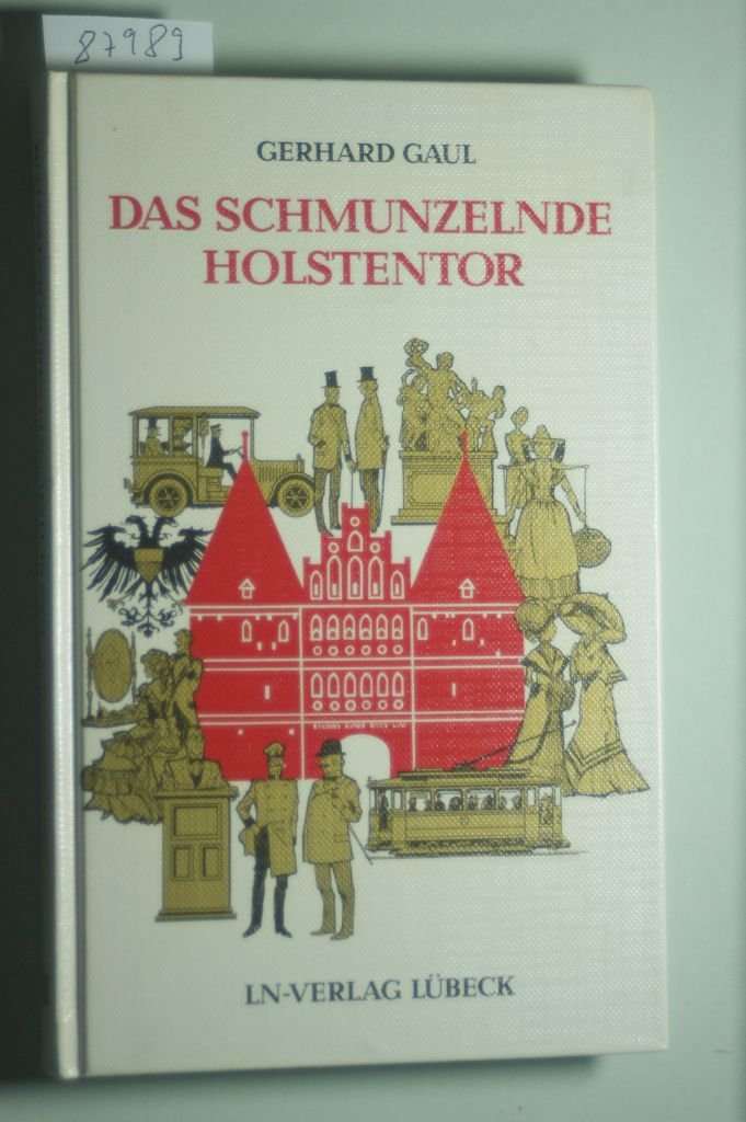 Das schmunzelnde Holstentor. Statt Geschichte - Stadtgeschichten Books