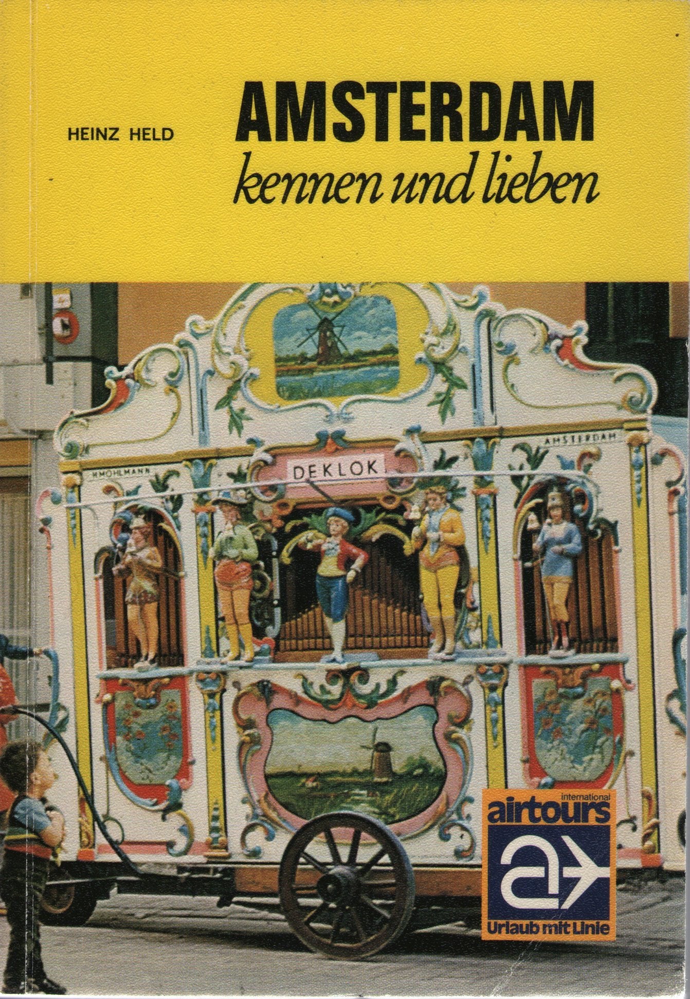 Amsterdam kennen und lieben. LN- Führer. Eine lebendige Metropole mit großer Vergangenheit. Travel