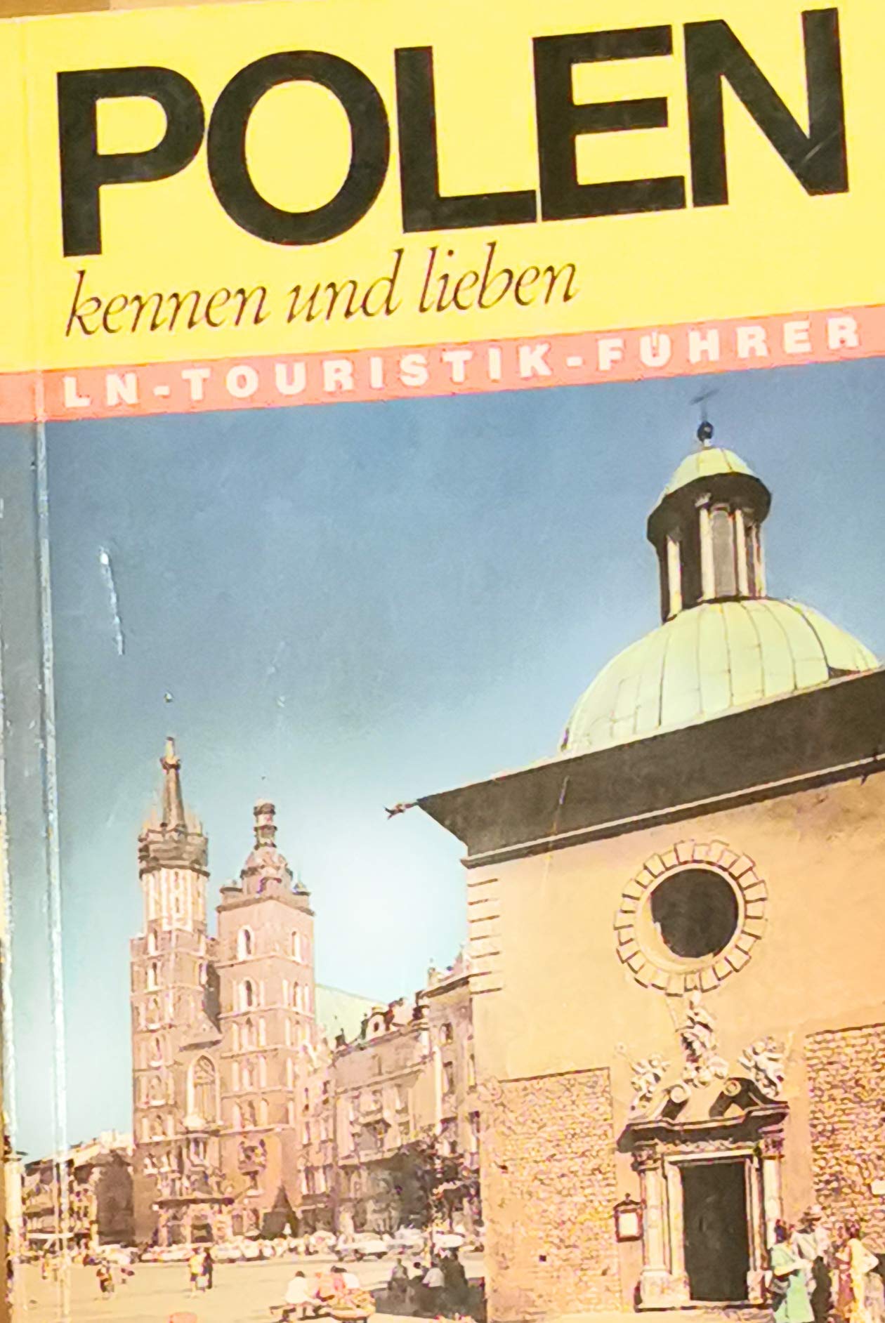 Polen kennen und lieben. LN- Führer. Unbekanntes Nachbarland im Osten. Travel