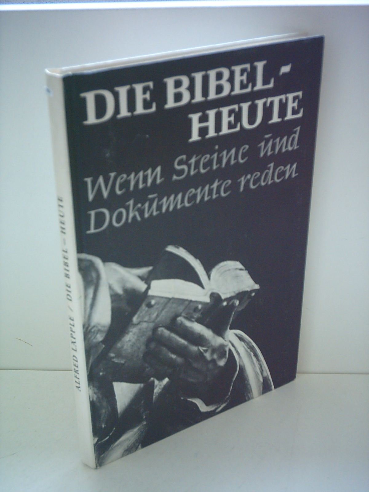 Die Bibel - Heute. Wenn Steine und Dokumente reden Religion & Esotericism