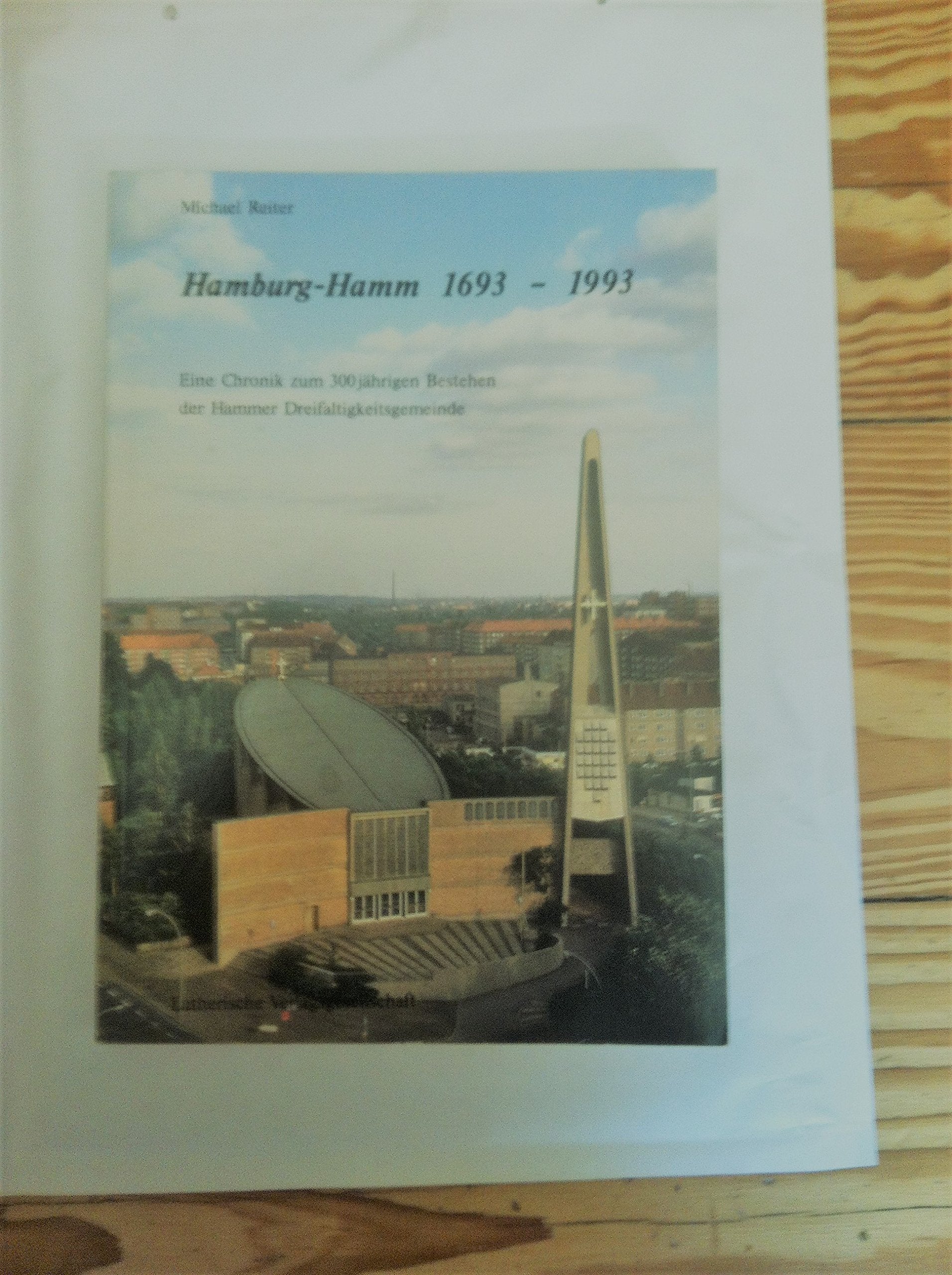 Hamburg-Hamm 1693-1993: Eine Chronik zum 300jährigen Bestehen der Hammer Dreifaltigkeitsgemeinde Reference Books