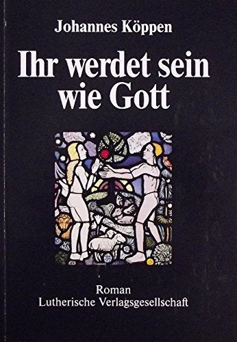 Ihr werdet sein wie Gott: Roman book