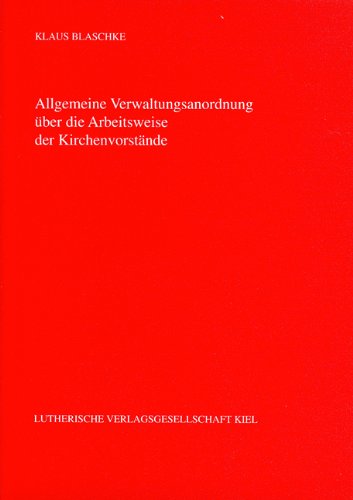 Allgemeine Verwaltungsanordnung über die Arbeitsweise der Kirchenvorstände Law