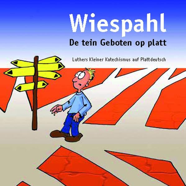 Wiespahl - De tein geboten op platt: Luthers kleiner Katechismus auf Plattdeutsch Religion & Esotericism