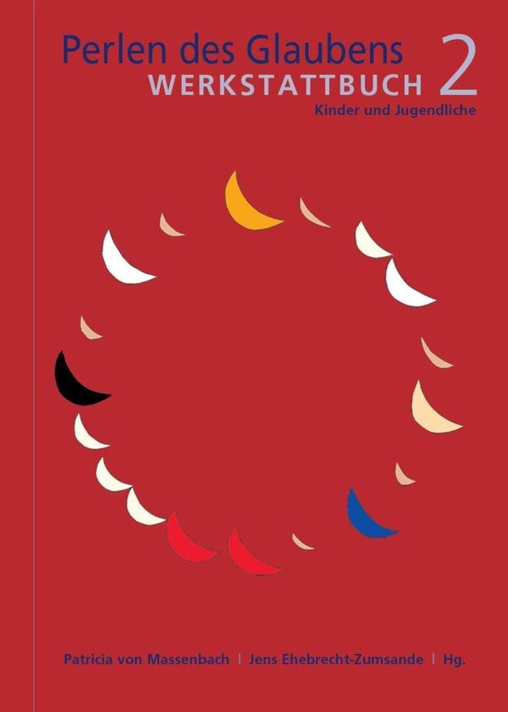 Perlen des Glaubens - Werkstattbuch 2: Kinder und Jugendliche Religion & Esotericism