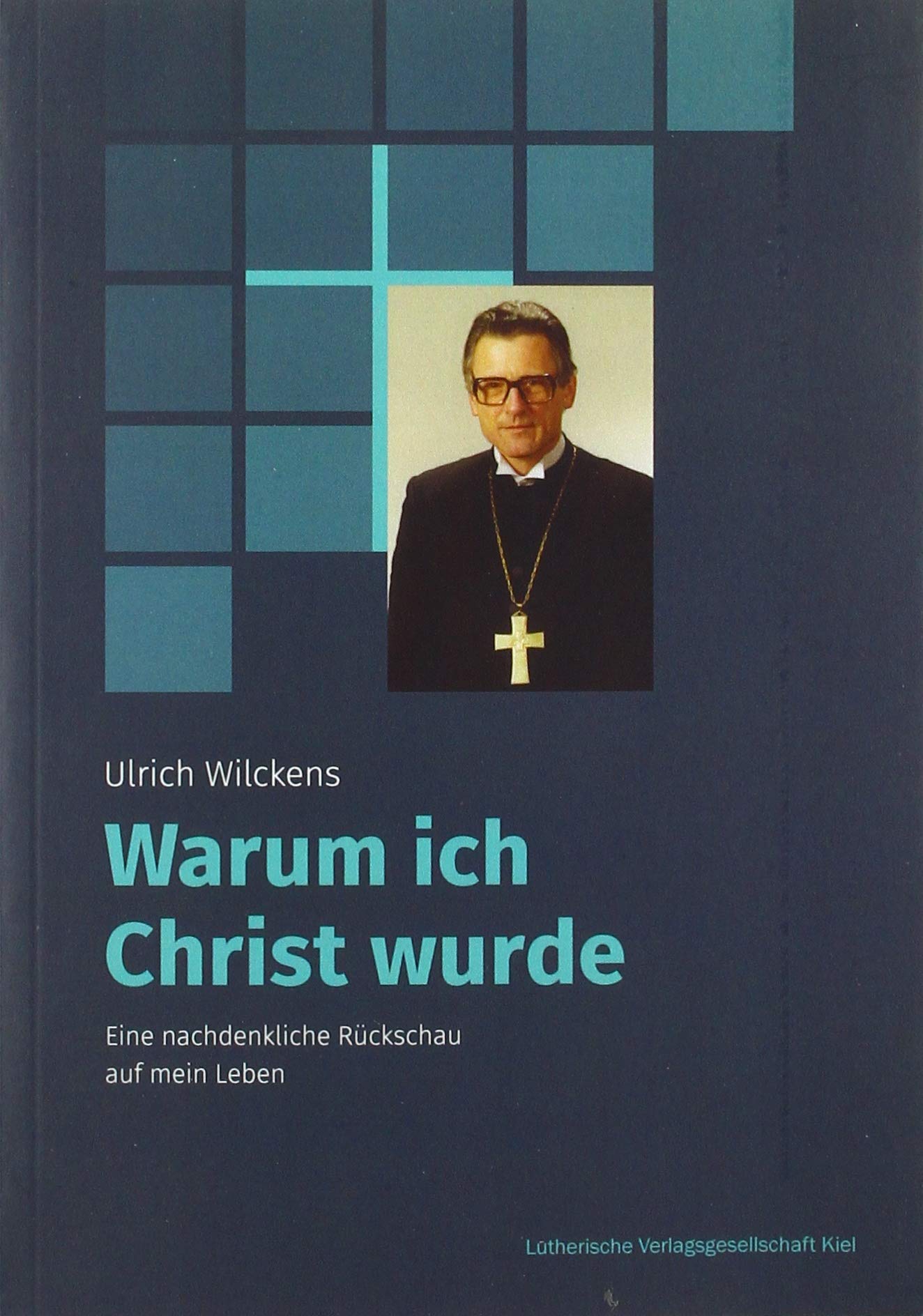 Warum ich Christ wurde: Eine nachdenkliche Rückschau auf mein Leben Religion & Esotericism