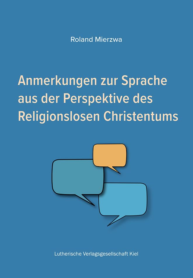 Anmerkungen zur Sprache aus der Perspektive des Religionslosen Christentums Philosophy