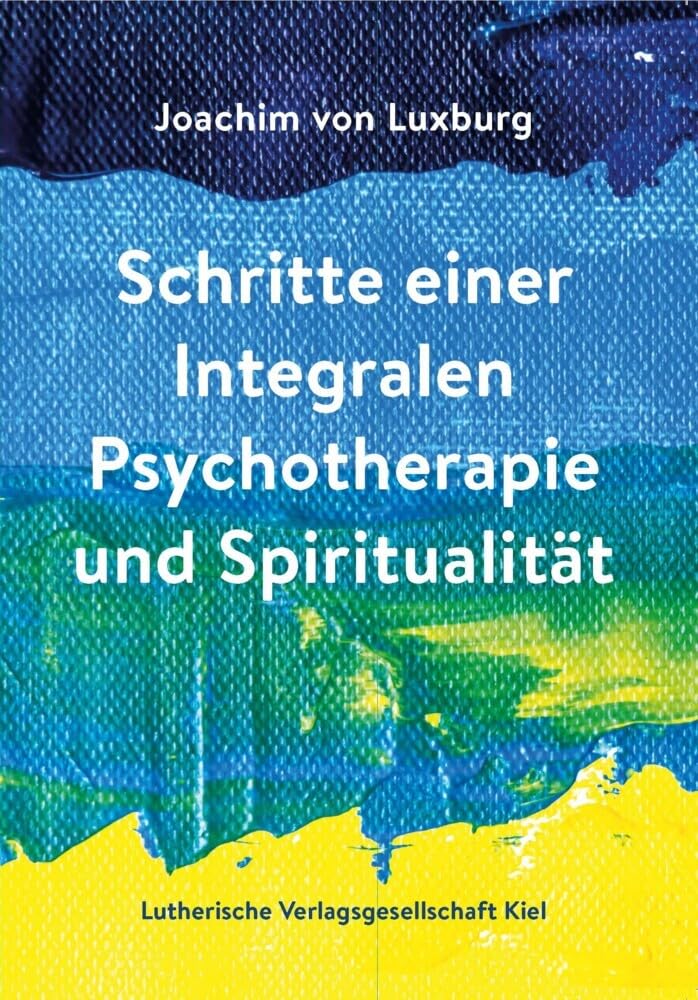 Schritte einer Integralen Psychotherapie und Spiritualität Contemporary literature