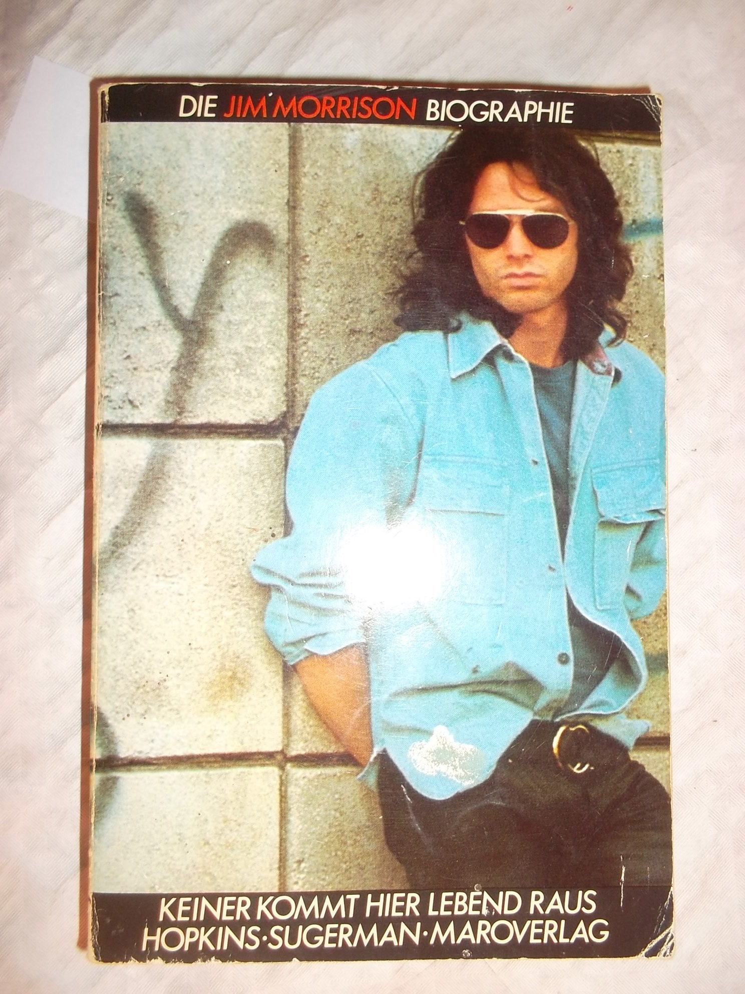 Keiner kommt hier lebend raus. Sonderausgabe. Die Jim Morrison Biografie Pop culture