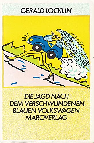 Die Jagd nach dem verschwundenen blauen Volkswagen Books