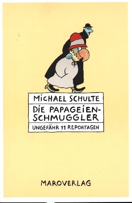 Die Papageienschmuggler: Ungefähr 12 Reportagen Contemporary literature