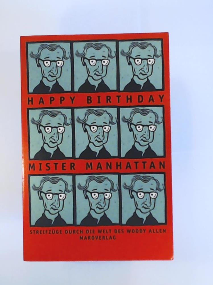 Happy Birthday Mister Manhattan. Streifzüge durch die Welt des Woody Allen Contemporary literature