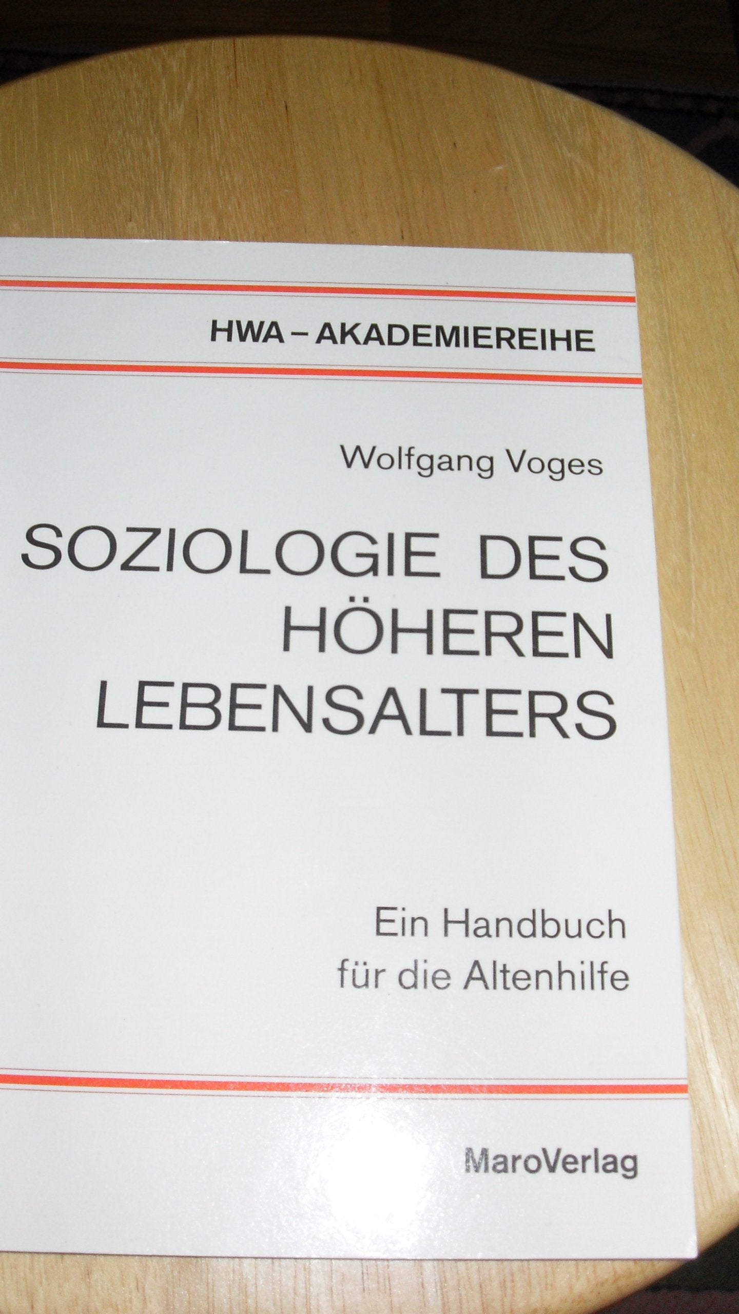 Soziologie des höheren Lebensalters. Ein Handbuch für die Altenhilfe Books