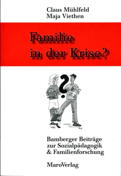 Familie in der Krise (Bamberger Beiträge zur Sozialpädagogik & Familienforschung) Law