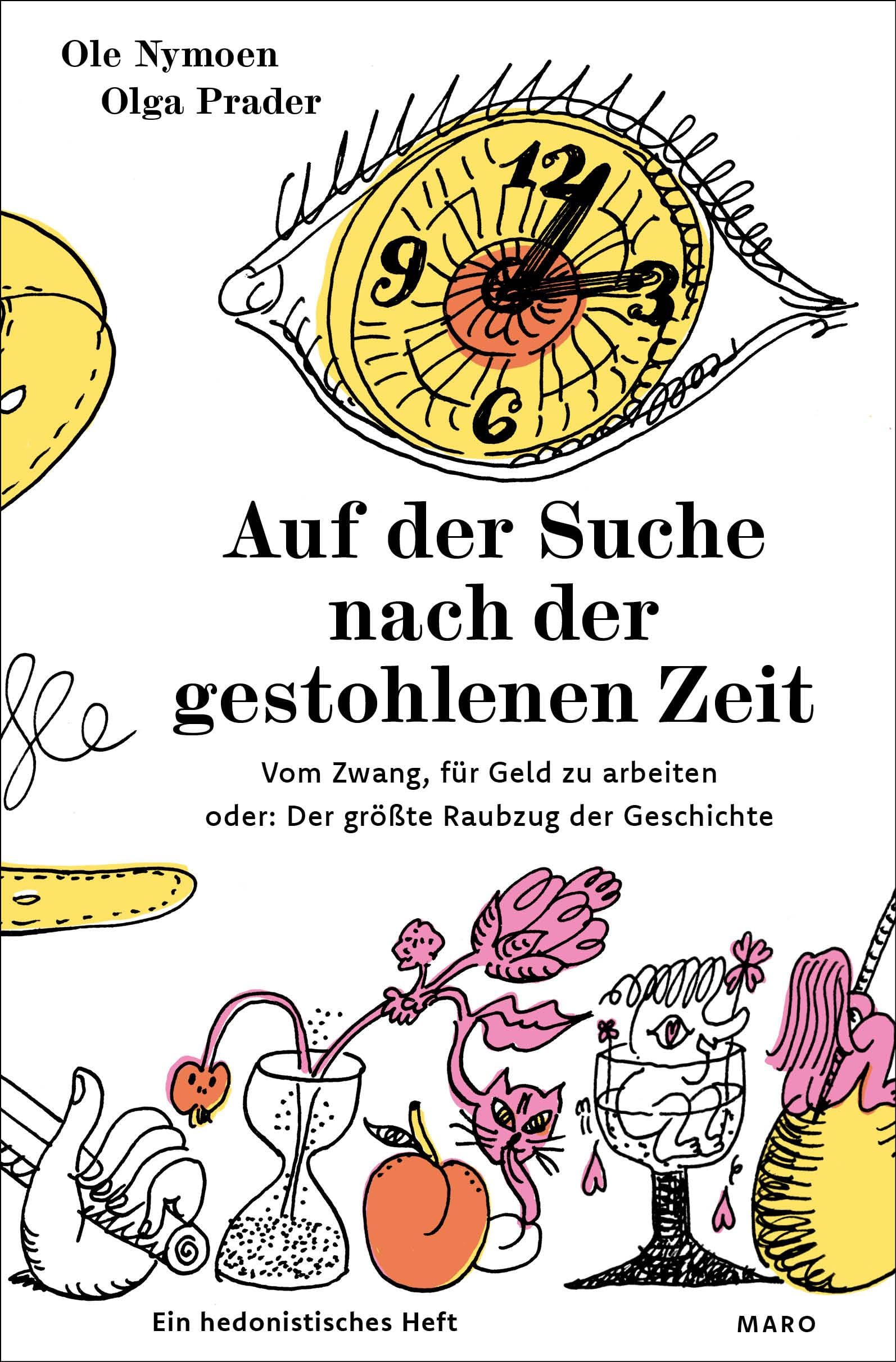 Auf der Suche nach der gestohlenen Zeit - Vom Zwang, für Geld zu arbeiten oder: Der größte Raubzug der Geschichte book