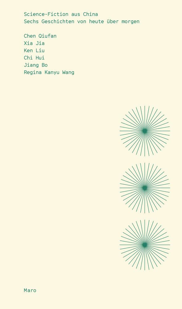 Sechs Geschichten von heute über morgen: Science-Fiction aus China Contemporary literature